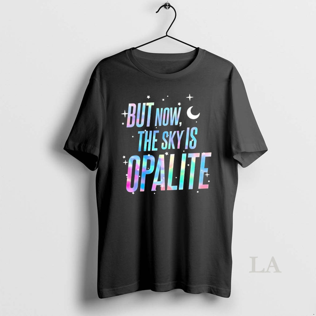 Original Taylor Showgirl But Now The Sky Is Opalite T-Shirts, Hoodie, Sweatshirt | InkRitualCo.com