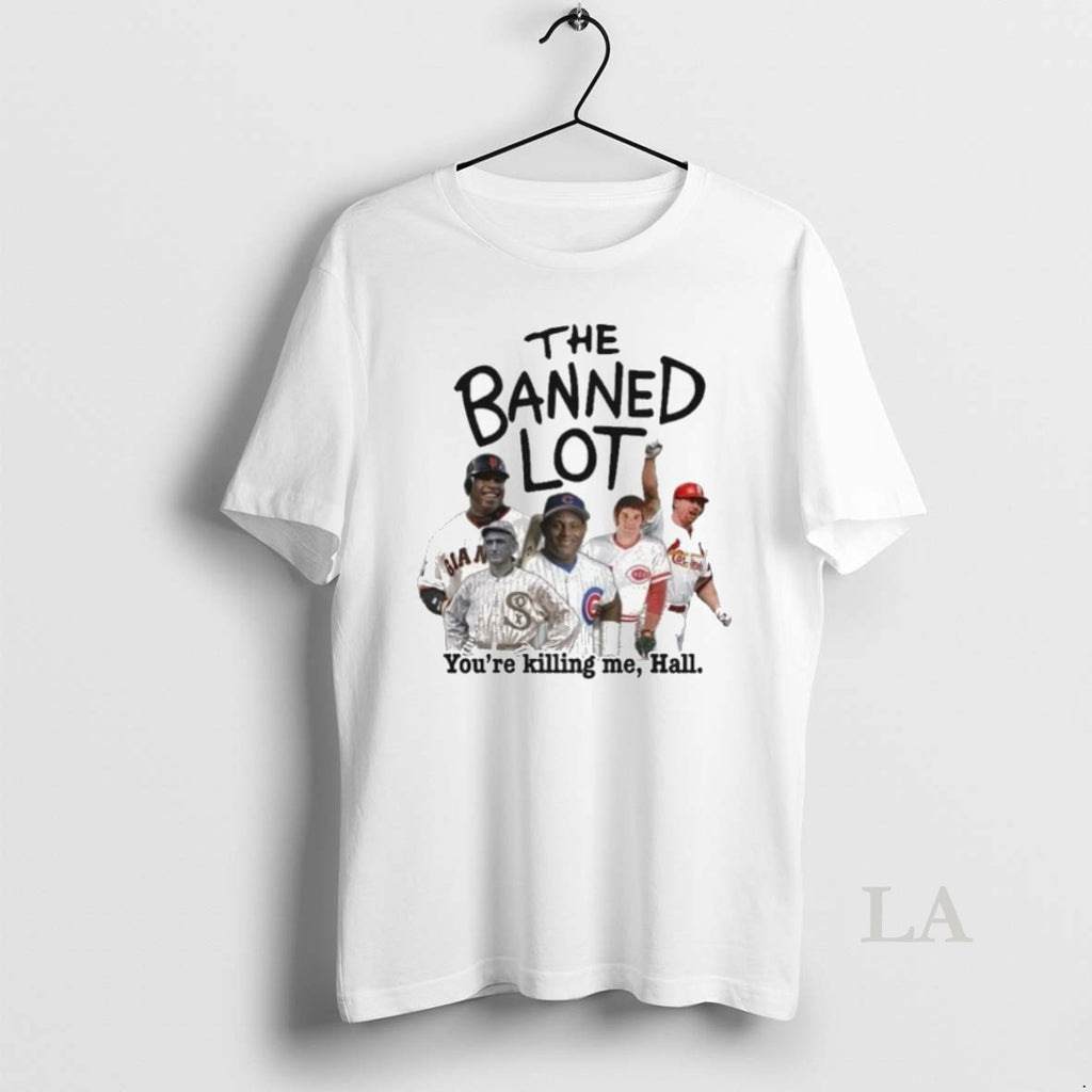 Original The Banned Lot Youre Killing Me Hall 2025 T-Shirts, Hoodie, Sweatshirt | InkRitualCo.com