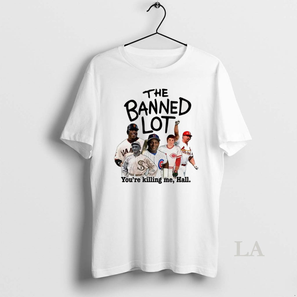 Original The Banned Lot Youre Killing Me Hall T-Shirts, Hoodie, Sweatshirt | InkRitualCo.com