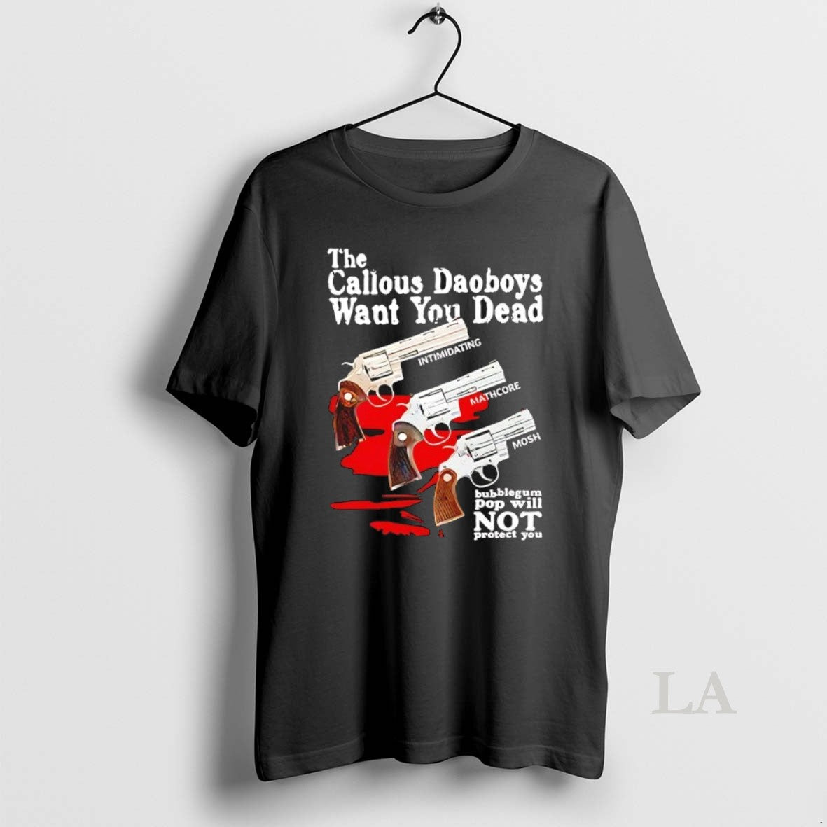 Original The Callous Daoboys Want You Dead Intimidating Mathcore Mosh Bubblegum Pop Will Not Protect T-Shirts, Hoodie,...