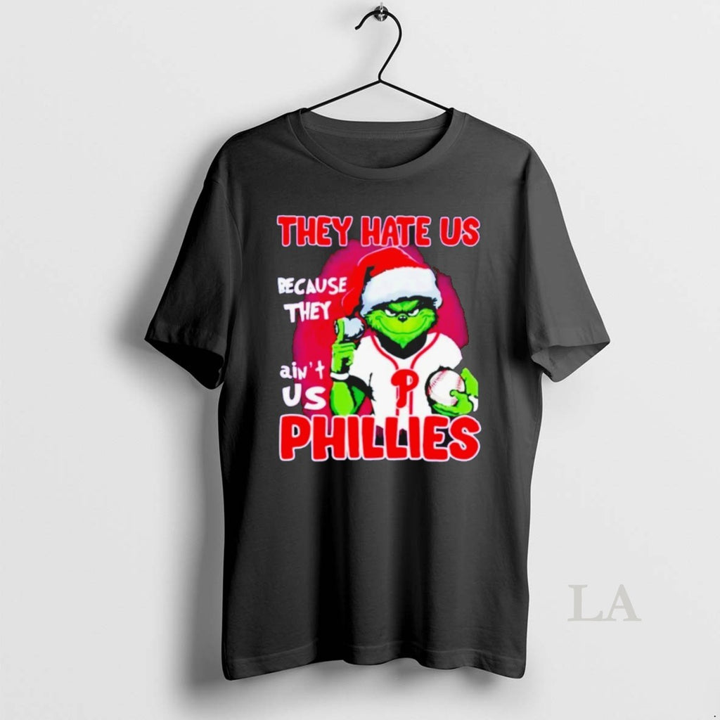 Original The Grinch They Hate Us Because They Aint Us Philadelphia Phillies Christmas T-Shirts, Hoodie, Sweatshirt