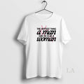 Original The Hottest Thing A Man Can Do Is Be A Woman T-Shirts, Hoodie, Sweatshirt | InkRitualCo.com