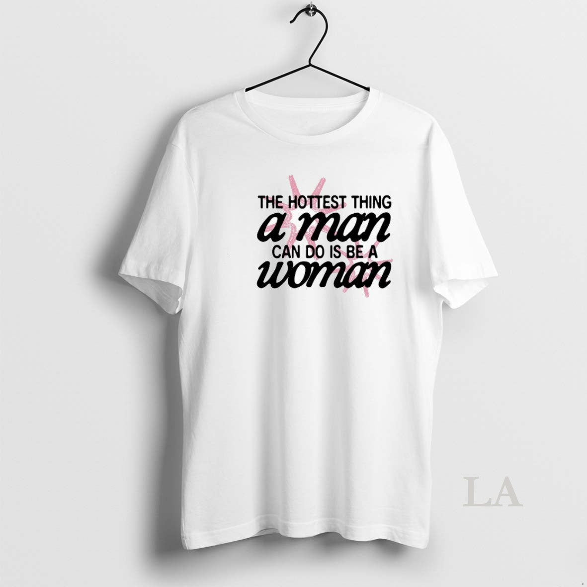 Original The Hottest Thing A Man Can Do Is Be A Woman T-Shirts, Hoodie, Sweatshirt | InkRitualCo.com