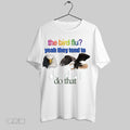 Original The Bird Flu Yeah They Tend To Do That White Poster T-Shirts, Hoodie, Sweatshirt | InkRitualCo.com