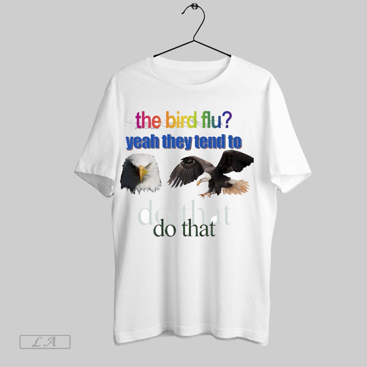 Original The Bird Flu Yeah They Tend To Do That White Poster T-Shirts, Hoodie, Sweatshirt | InkRitualCo.com