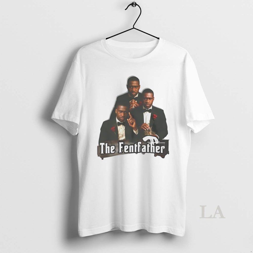 Original The Fentfather George Floyd T-Shirts, Hoodie, Sweatshirt | InkRitualCo.com