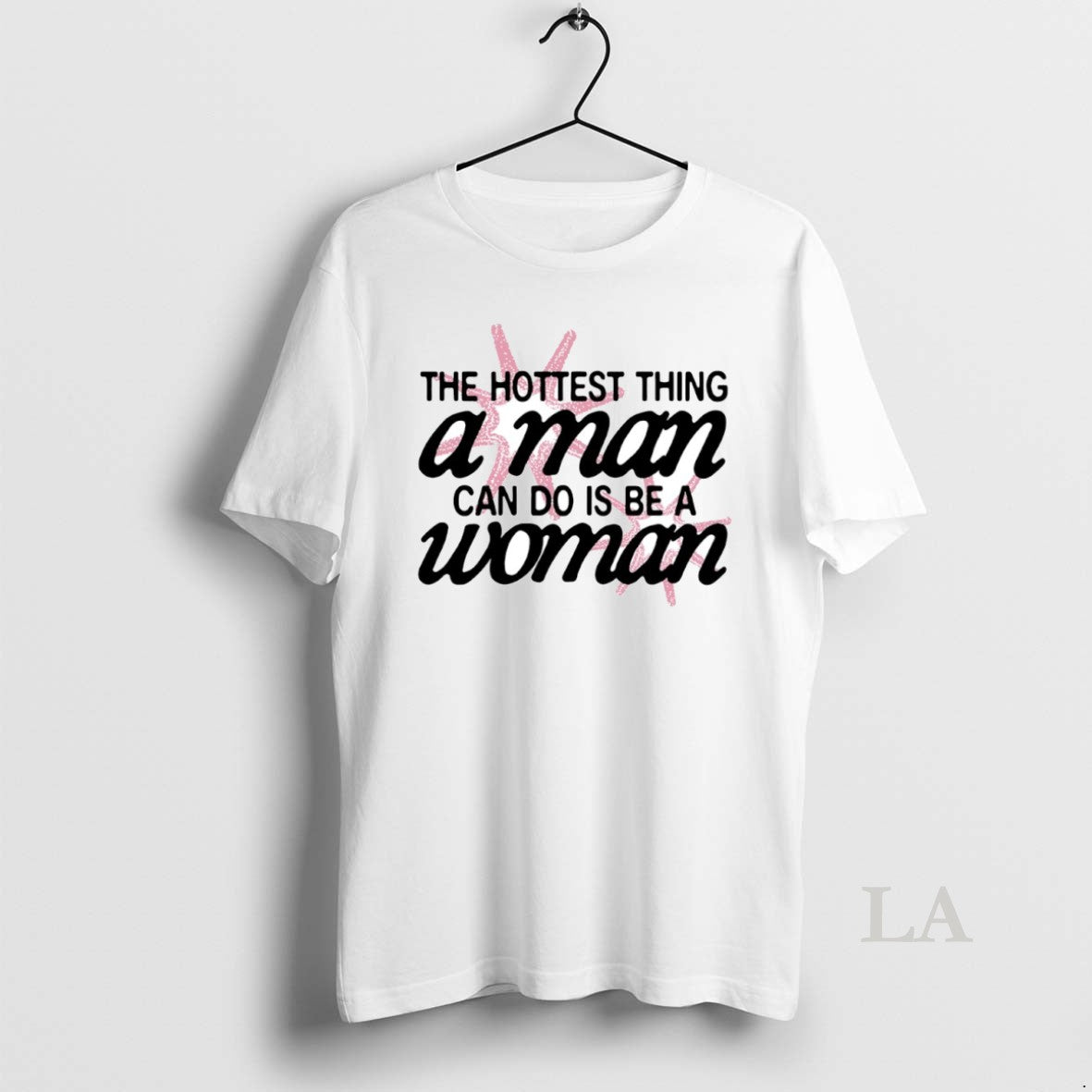 Original The Hottest Thing A Man Can Do Is Be A Woman Circle T-Shirts, Hoodie, Sweatshirt | InkRitualCo.com