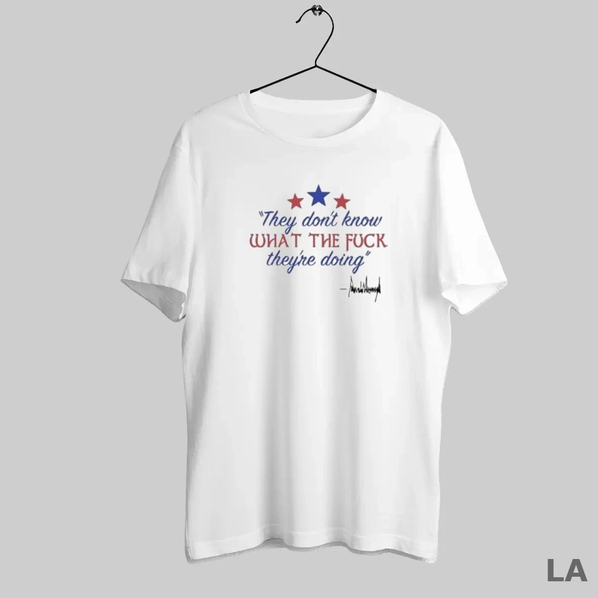 Original They Dont Know What The Fuck Theyre Doing Donald Trump T-Shirts, Hoodie, Sweatshirt | InkRitualCo.com