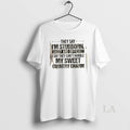 Original They Say Im Stubborn Sassy And Difficult I Say They Cant Handle My Sweet T-Shirts, Hoodie, Sweatshirt