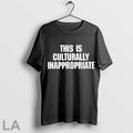 Original This Is Culturally Inappropriate T-Shirts, Hoodie, Sweatshirt | InkRitualCo.com