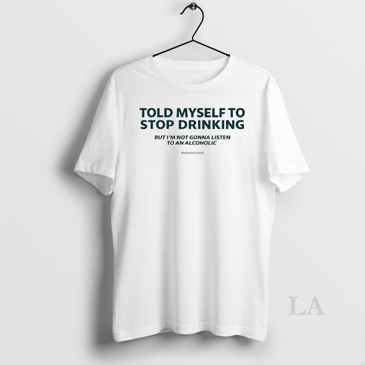 Original Told Myself To Stop Drinking But Im Not Gonna Listen Circle T-Shirts, Hoodie, Sweatshirt | InkRitualCo.com