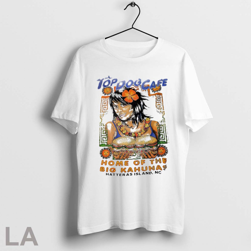 Original Top Dog Cafe Home Of The Big Kahuna T-Shirts, Hoodie, Sweatshirt | InkRitualCo.com