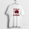 Original Totally Opossum Art T-Shirts, Hoodie, Sweatshirt | InkRitualCo.com