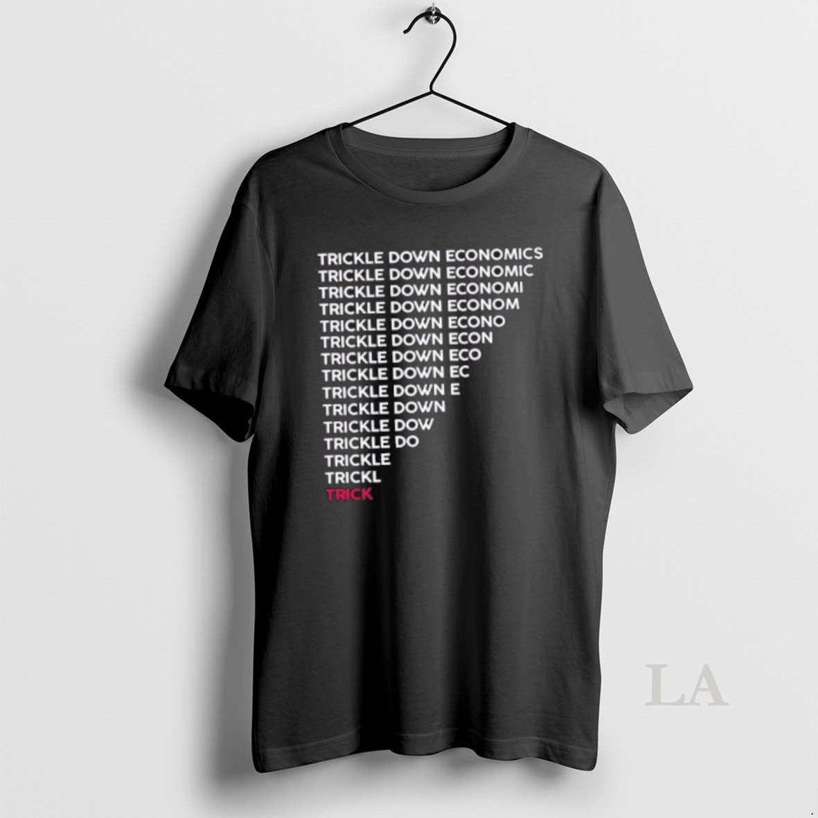 Original Trickle Down Economy Is A Trick T-Shirts, Hoodie, Sweatshirt | InkRitualCo.com