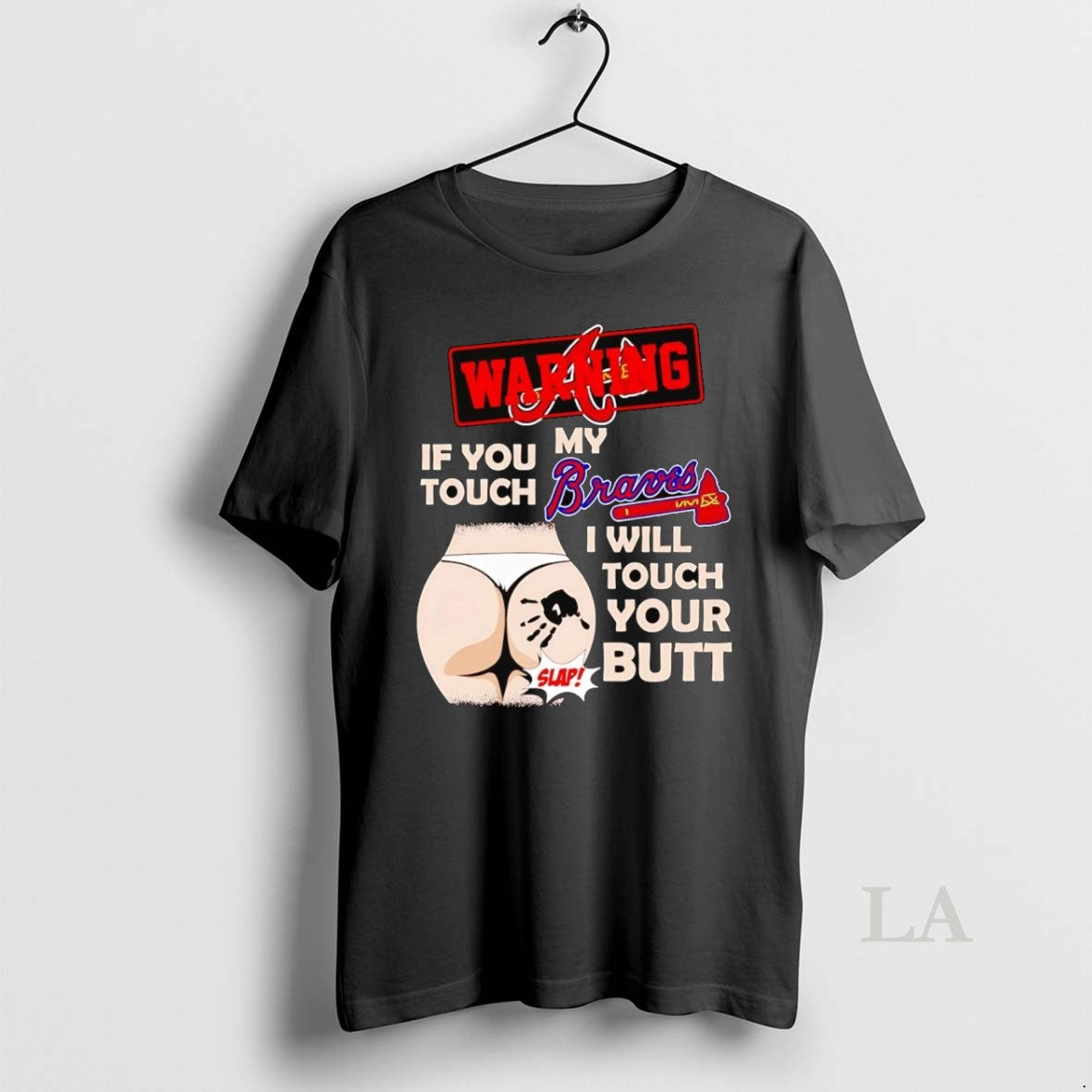Original Warning If You Touch My Atlanta Braves I Will Touch Your Butt T-Shirts, Hoodie, Sweatshirt | InkRitualCo.com