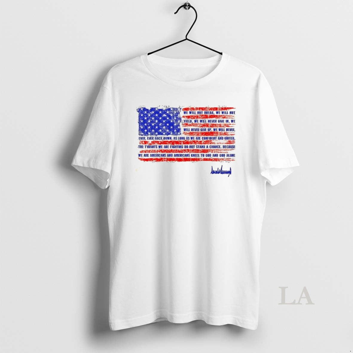 Original We Will Not Break Trump Nation Proclamation Signature Flag T-Shirts, Hoodie, Sweatshirt | InkRitualCo.com