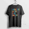 Original Weekends Coffee And Soccer T-Shirts, Hoodie, Sweatshirt | InkRitualCo.com