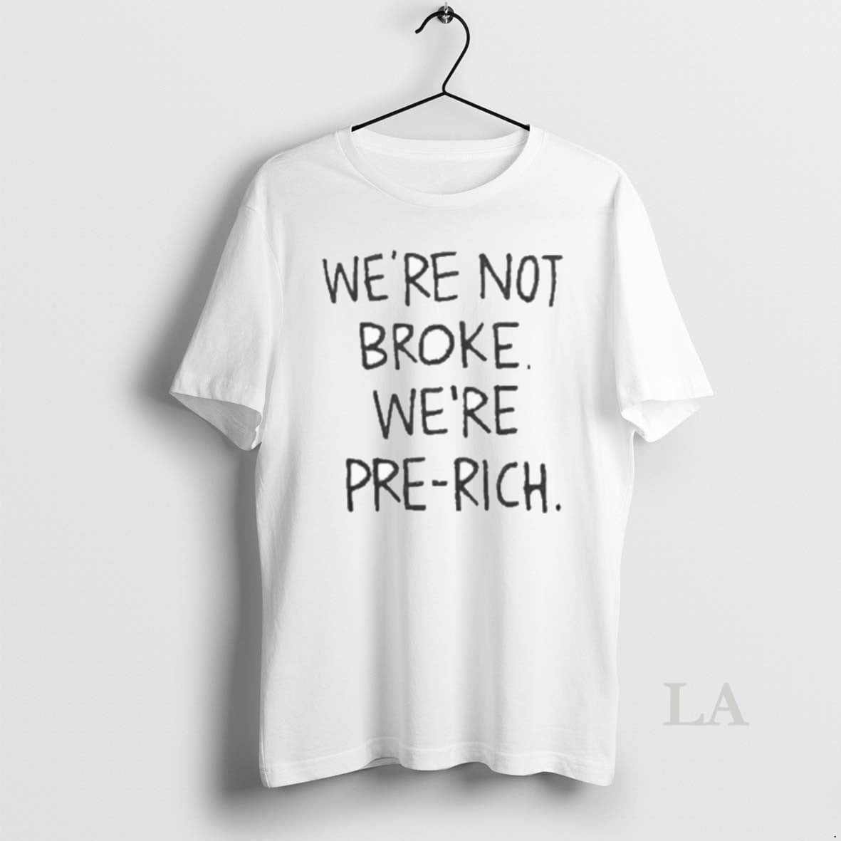 Original Were Not Broke Were Pre Rich T-Shirts, Hoodie, Sweatshirt | InkRitualCo.com
