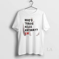 Original Whos Trevor Anyway Ew T-Shirts, Hoodie, Sweatshirt | InkRitualCo.com