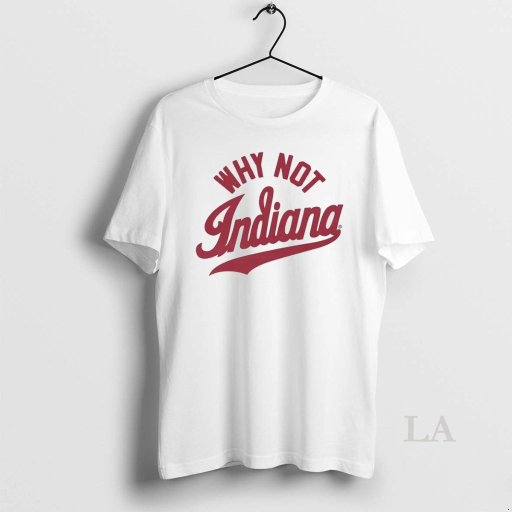 Original Why Not Indiana T-Shirts, Hoodie, Sweatshirt | InkRitualCo.com