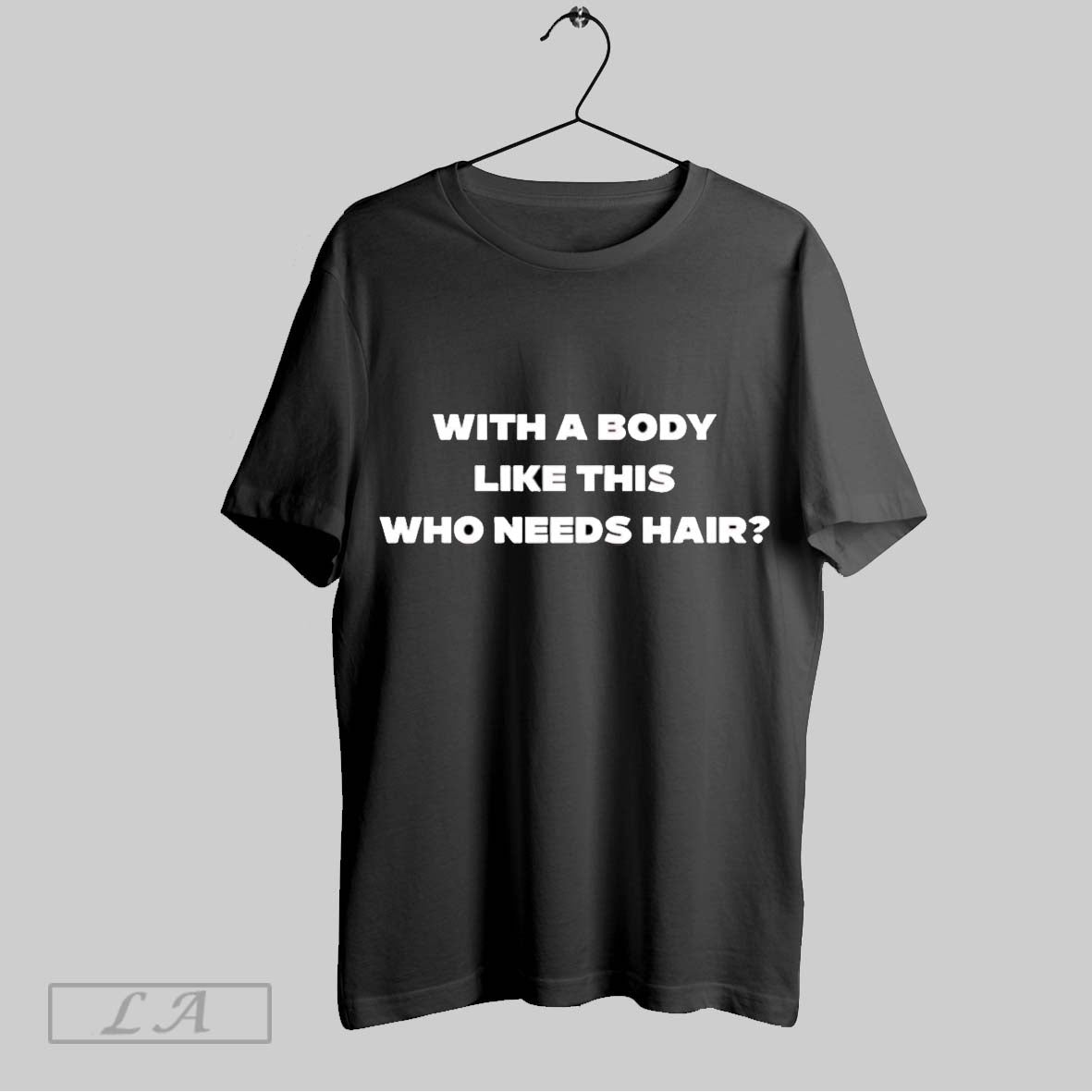 Original With A Body Like This Who Needs Hair 2025 T-Shirts, Hoodie, Sweatshirt | InkRitualCo.com