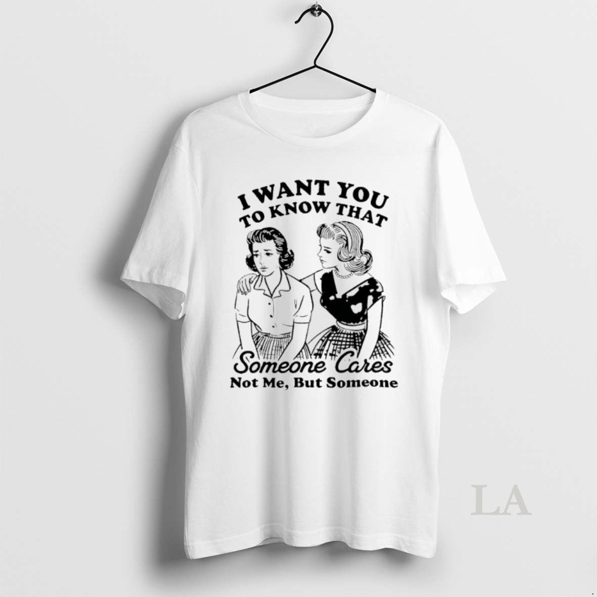Original Woman I Want You To Know That Someone Cares Not Me But Someone T-Shirts, Hoodie, Sweatshirt | InkRitualCo.com