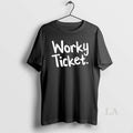 Original Worky Ticket T-Shirts, Hoodie, Sweatshirt | InkRitualCo.com