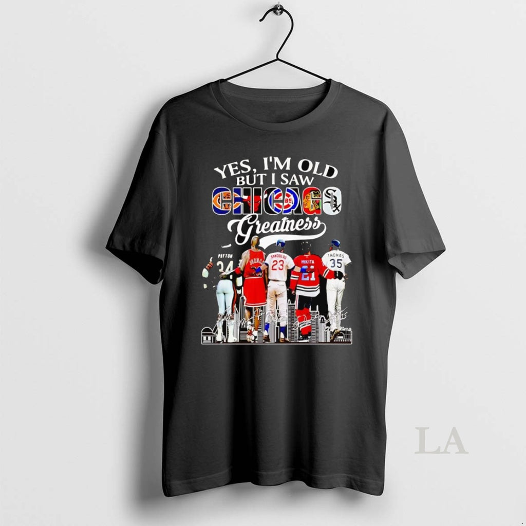 Original Yes Im Old But I Saw Chicago Sports Teams Greatness T-Shirts, Hoodie, Sweatshirt | InkRitualCo.com