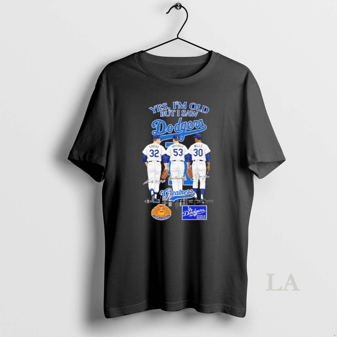 Original Yes Im Old But I Saw Los Angeles Dodgers Greatness 2x World Series Signatures T-Shirts, Hoodie, Sweatshirt