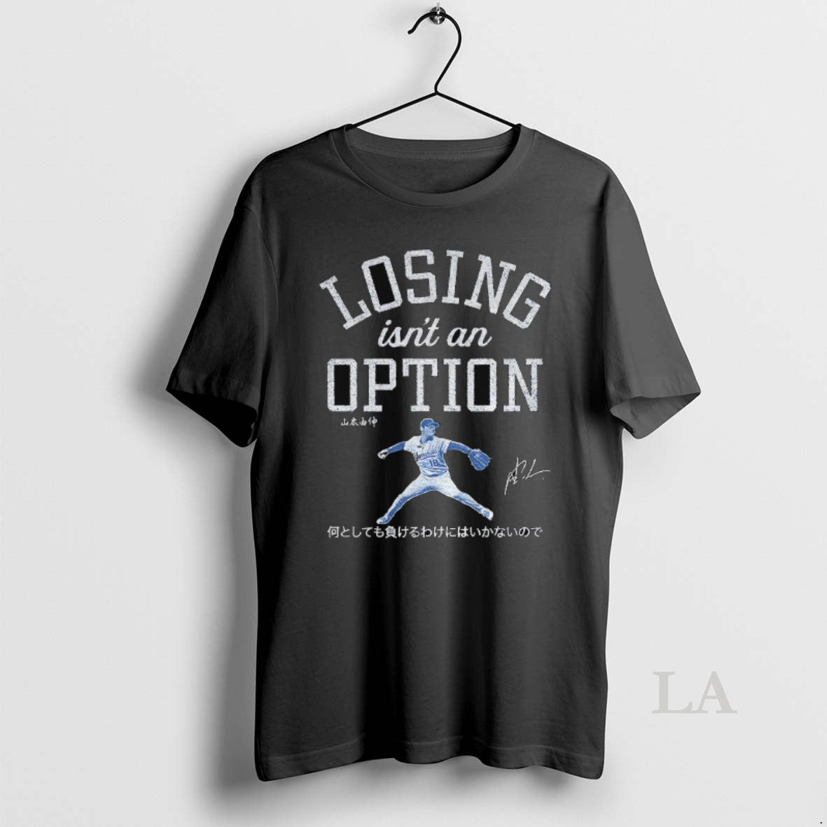 Original Yoshinobu Yamamoto Dodgers Baseball Losing Isnt An Option T-Shirts, Hoodie, Sweatshirt | InkRitualCo.com