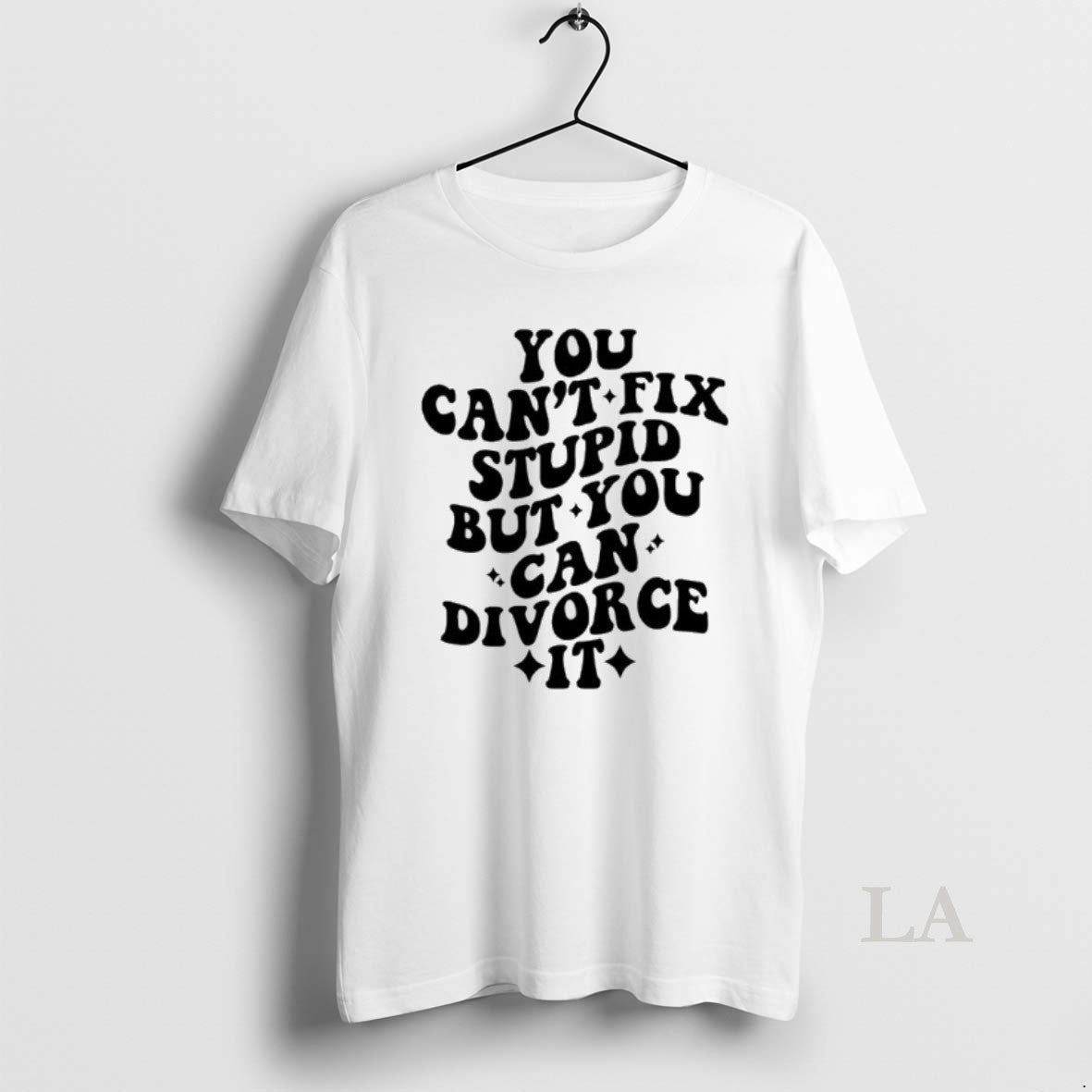 Original You Cant Fix Stupid But You Can Divorce It T-Shirts, Hoodie, Sweatshirt | InkRitualCo.com