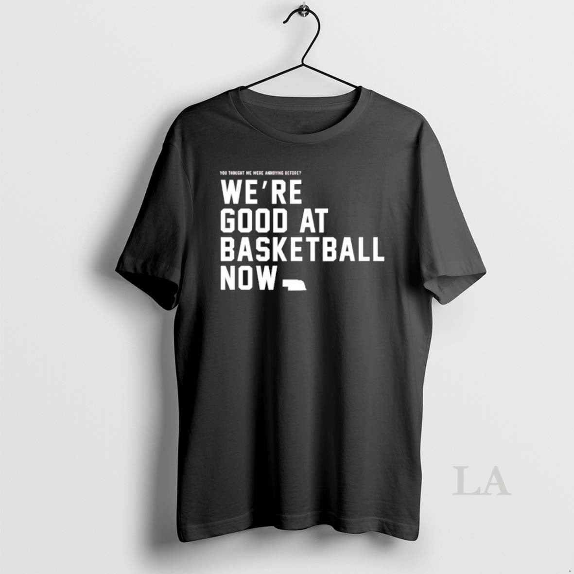 Original You Thought We Were Annoying Before Were Good At Basketball Now T-Shirts, Hoodie, Sweatshirt | InkRitualCo.com