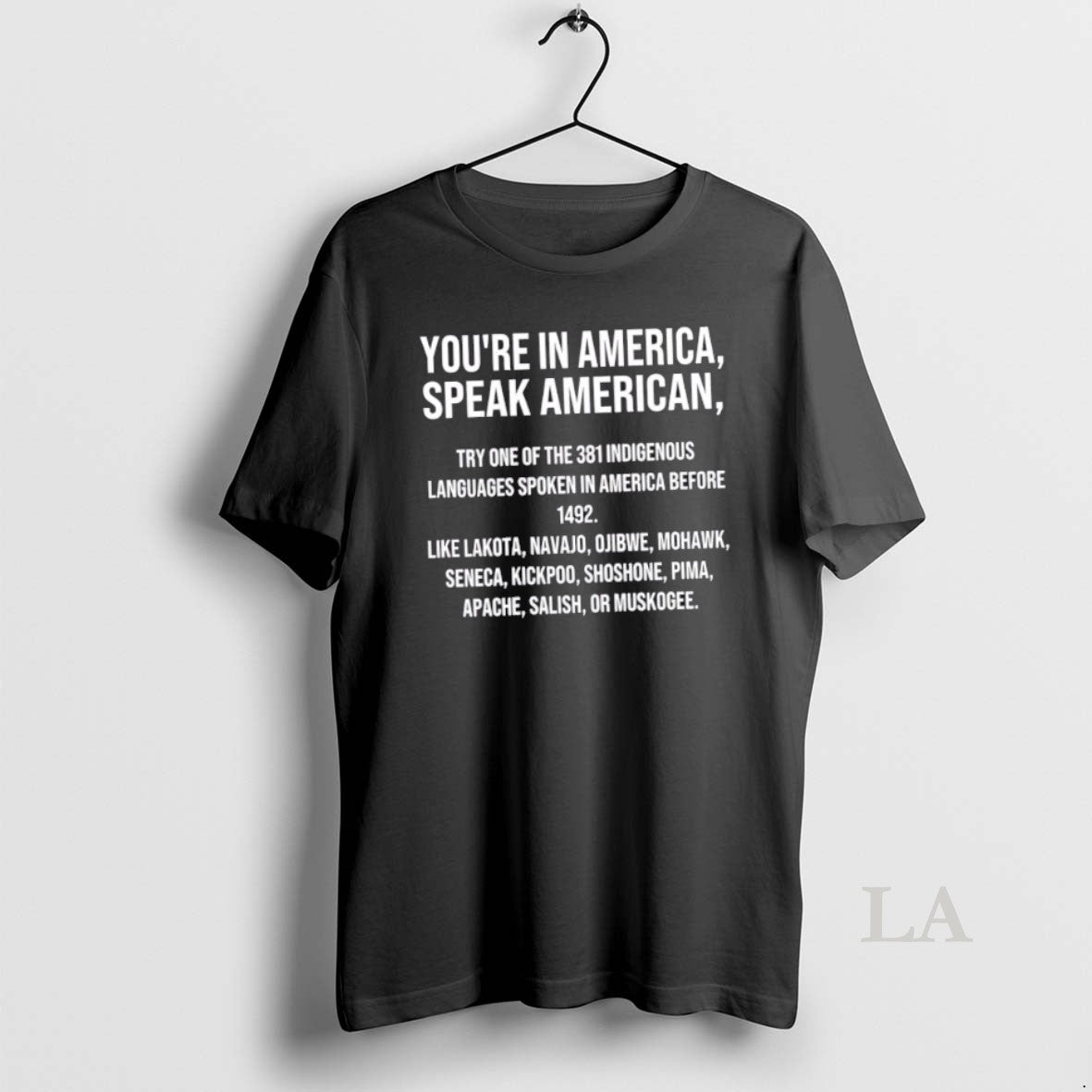 Original Youre In America Speak American Try One Of The 381 Indigenous Languages Spoken In T-Shirts, Hoodie, Sweatshirt