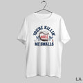 Original Youre Killin Me Smalls Los Angeles Angels X The Sandlot T-Shirts, Hoodie, Sweatshirt | InkRitualCo.com