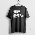 Original Kerrang Goths Just Wanna Have Fun T-Shirts, Hoodie, Sweatshirt | InkRitualCo.com