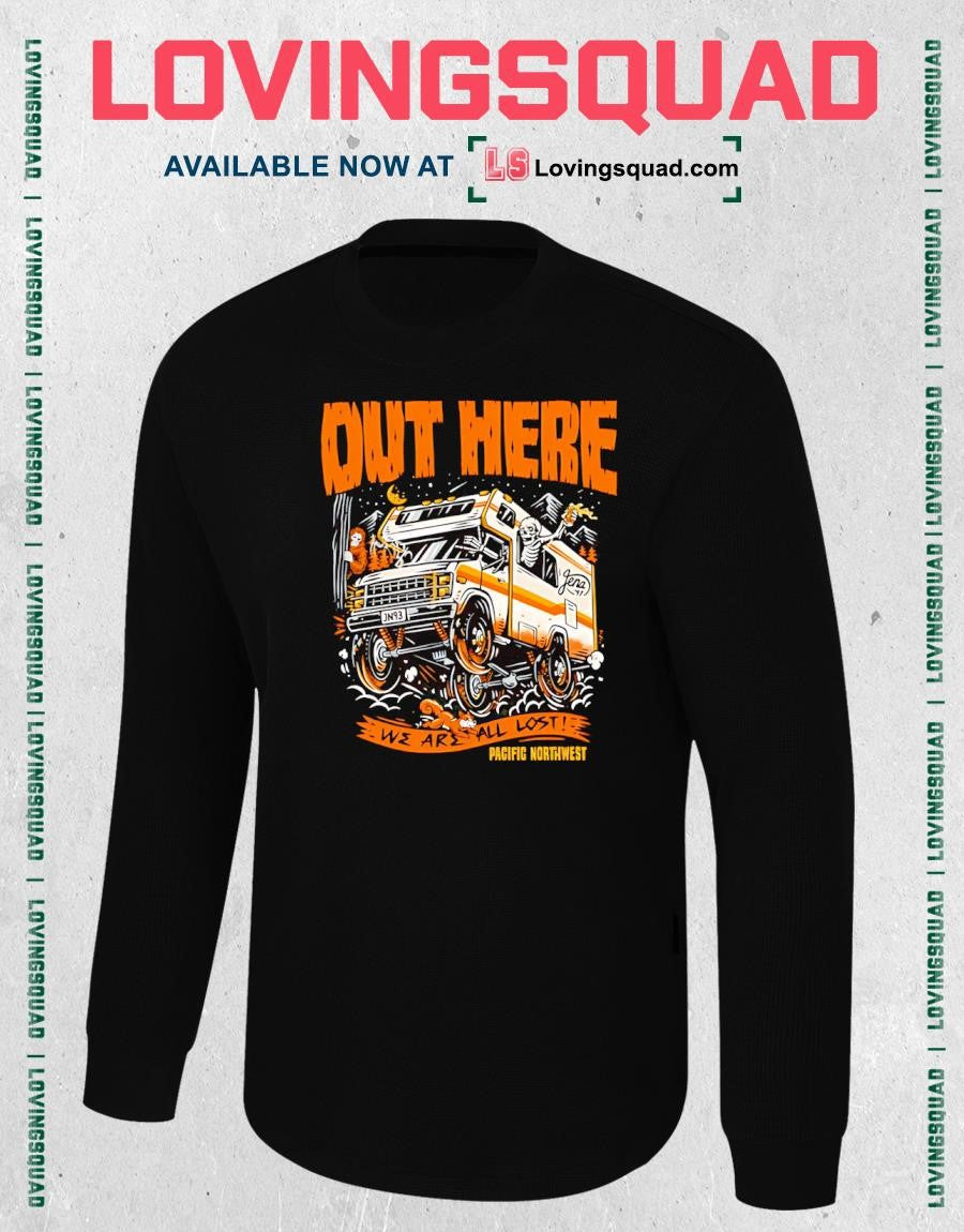 Out Here We Are All Lost Pacific Northwest Skeleton Camper T-Shirt