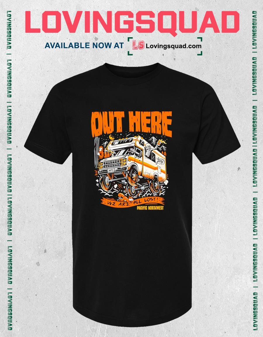 Out Here We Are All Lost Pacific Northwest Skeleton Camper T-Shirt