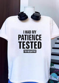 Patience Tested I’m Negative Shirt