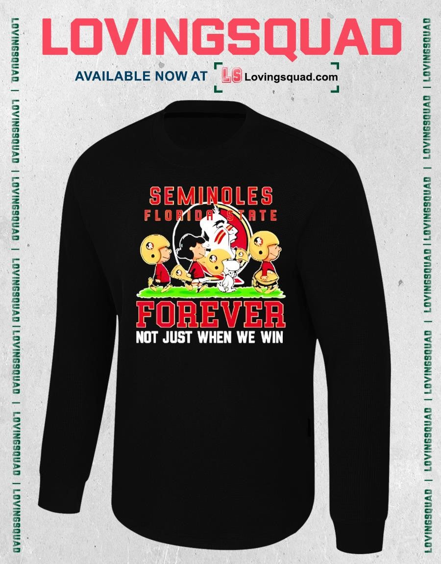 Peanuts Florida State Seminoles Forever Not Just When We Win T-Shirt