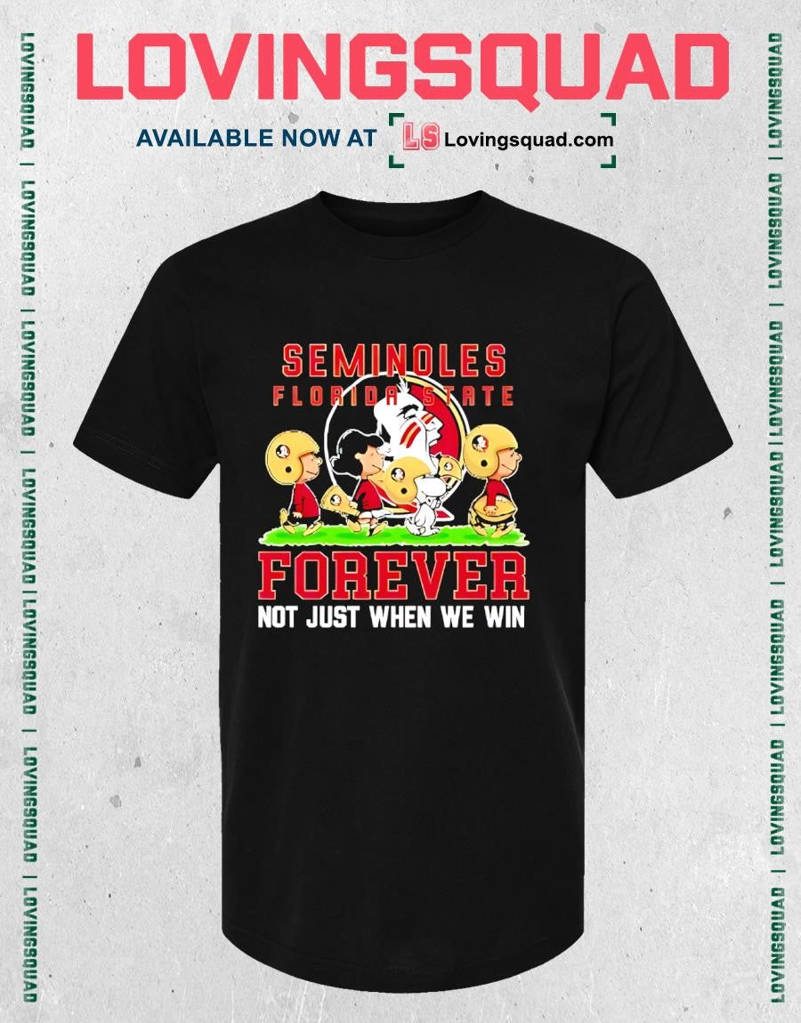 Peanuts Florida State Seminoles Forever Not Just When We Win T-Shirt
