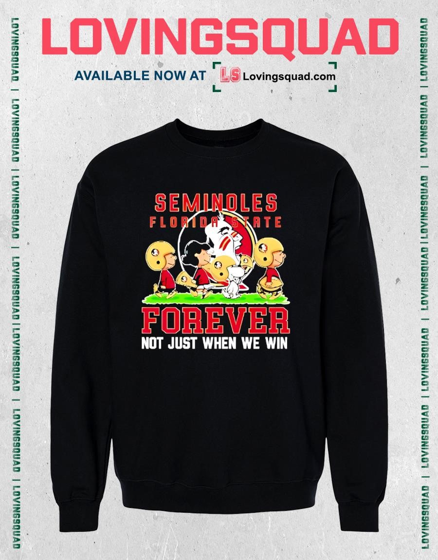 Peanuts Florida State Seminoles Forever Not Just When We Win T-Shirt