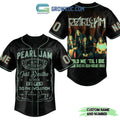 Pearl Jam Just Breath Given To Fly Do The Evolution In Future Days Personalized Baseball Jersey