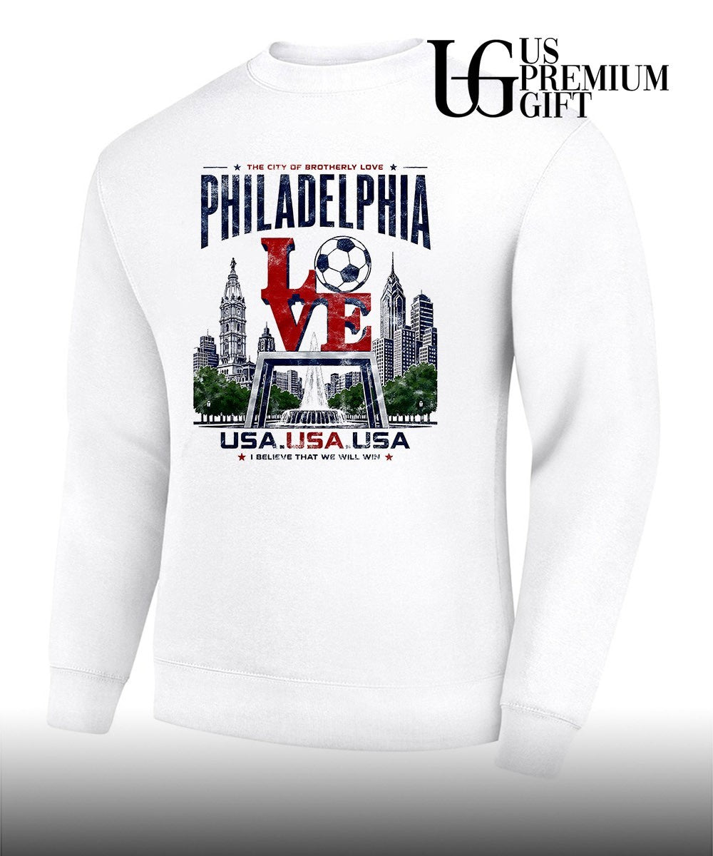 Philadelphia Soccer USA I Believe That We Will Win City of Brotherly Love shirt
