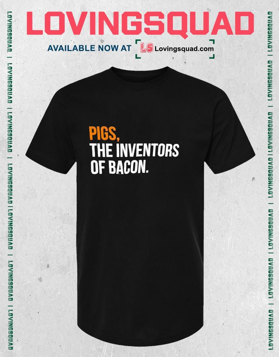 Pigs the Inventors of Bacon funny food T-shirt
