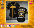 Pisces I may be wrong but I highly doubt it Baseball Jersey