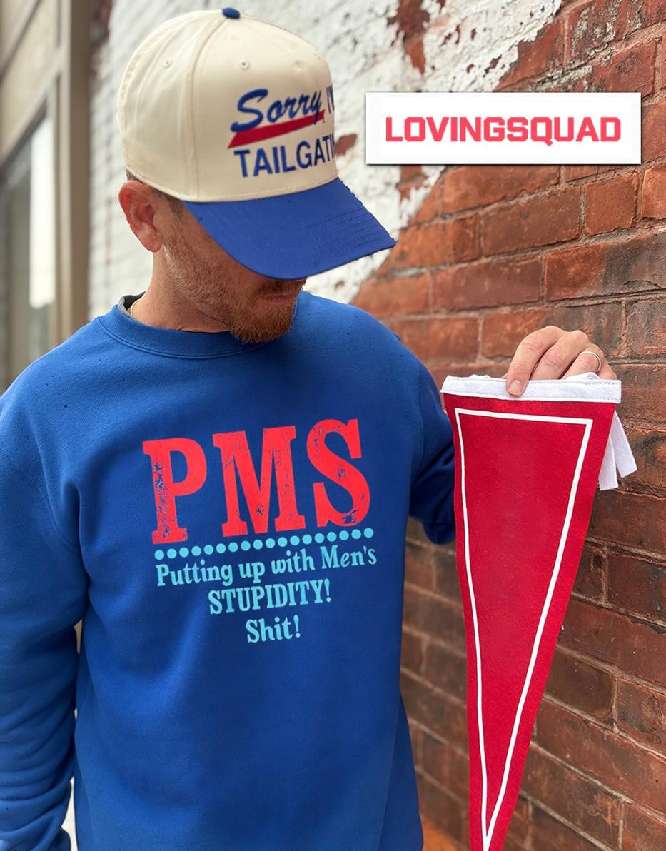Pms Putting Up With Men’s Stupidity Shit T-shirt