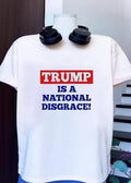 Political Apparel ‘ Anti-Trump Protest Slogan ‘ Is a National Disgrace T-Shirt