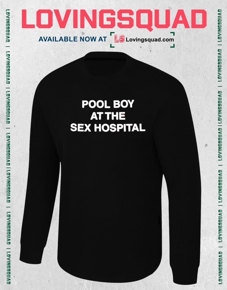 Pool Boy At The Sex Hospital T-shirt