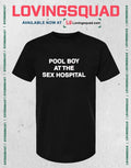 Pool Boy At The Sex Hospital T-shirt