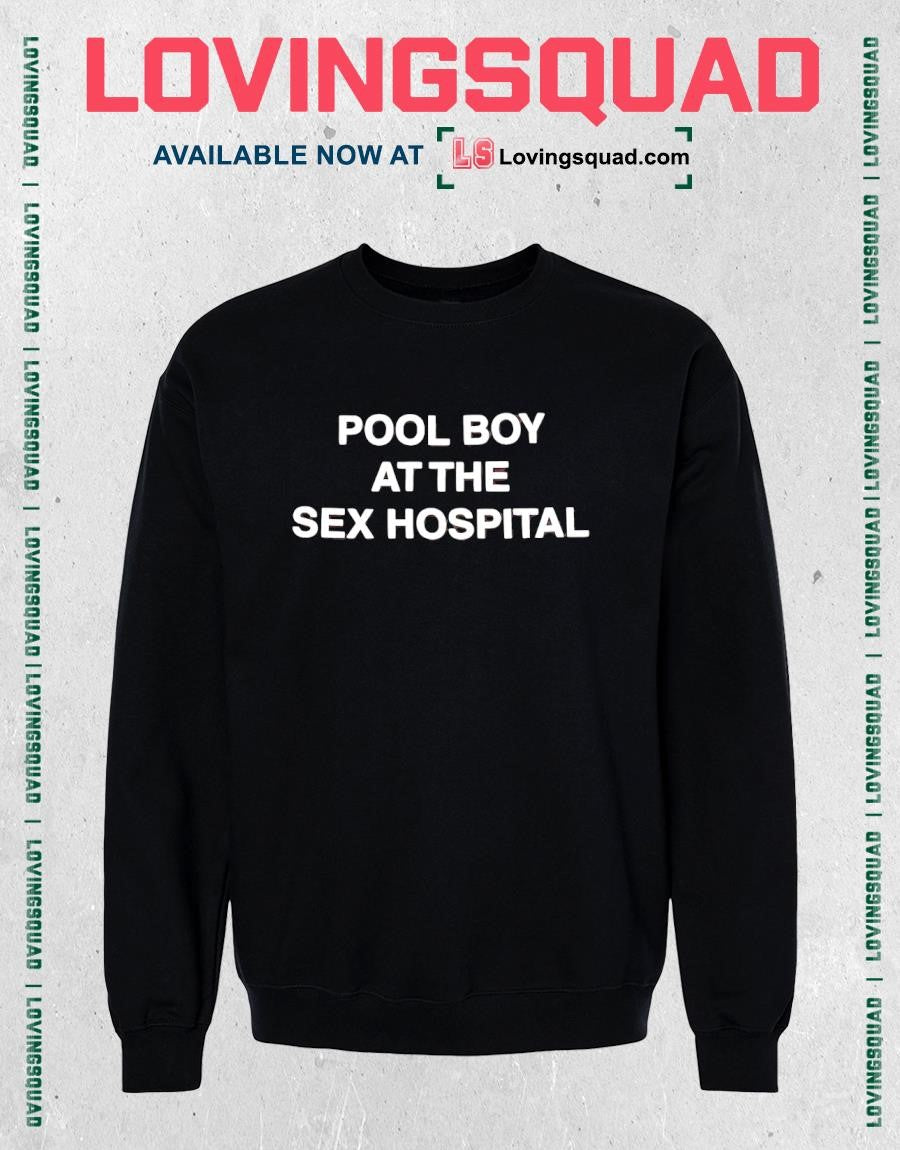 Pool Boy At The Sex Hospital T-shirt